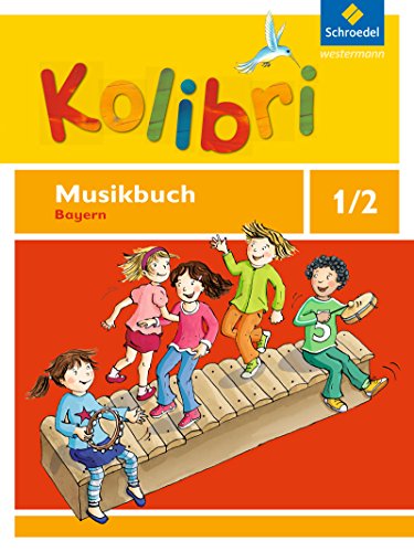 Kolibri: Das Musikbuch für Grundschulen Bayern - Ausgabe 2014: Musikbuch 1 / 2
